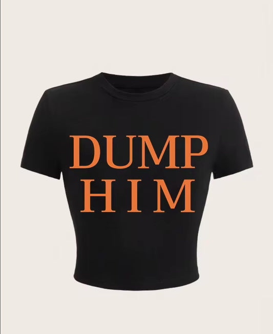 Dump him